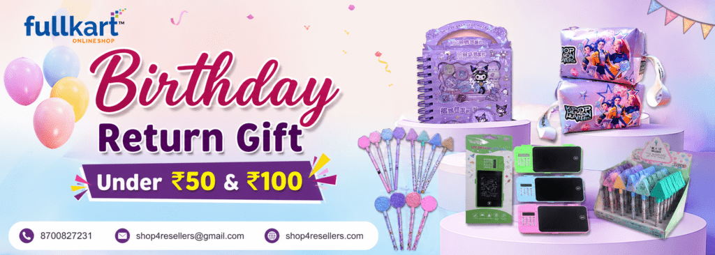 Create a banner image size 1400 width x 500px Use text Birthday Return Gift Under ₹50 & ₹100 phon no. - 8700827231 gmail id- shop4resellers@gmail.com Website -shop4resellers.com use icon for phon no, email and website last image used as logo image logo image should be small | Stationery Website | Wholesale Birthday Gift | Birthday Gift | Stationery Wholesaler